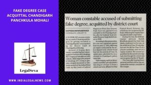 Fake Degree Case Acquittal Chandigarh Panchkula Mohali