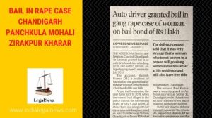 Bail in Rape Case Chandigarh Panchkula Mohali Zirakpur Kharar 