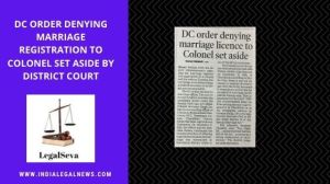 Marriage Registration Denied by DC Set Aside by Court