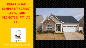 RERA Punjab Complaint against Janta Land Promoters Pvt Ltd Digest