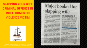 Slapping your Wife Criminal Offence in India: Domestic Violence Victim 
