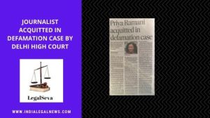Journalist Acquitted Defamation Case Delhi High Court
