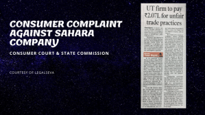 Consumer Complaint of Sahara Company Chandigarh Panchkula Mohali