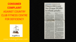 Consumer Complaint against Country Club Fitness Centre For Deficiency 