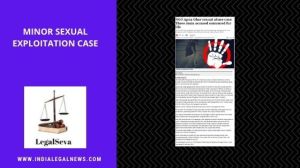 Minor Sexual Exploitation Case