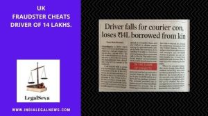 UK fraudster cheats driver of 14 lakhs.