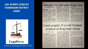 Jail in NDPS Cases by Chandigarh District Court 