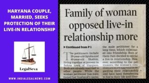 HARYANA COUPLE, MARRIED, SEEKS PROTECTION OF THEIR LIVE-IN RELATIONSHIP