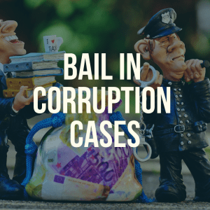 bail in corruption cases