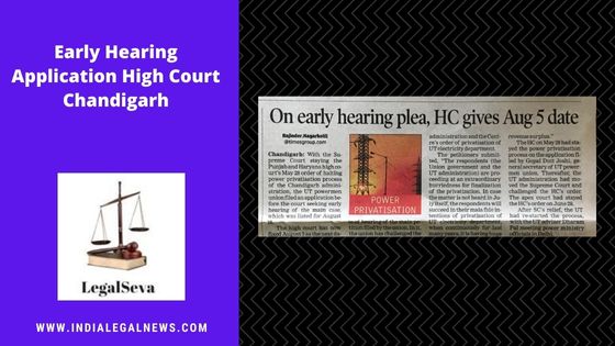 Early Hearing Application High Court Chandigarh